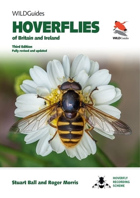 Hoverflies of Britain and Ireland: Third Edition, Fully Revised and Updated by Ball, Stuart