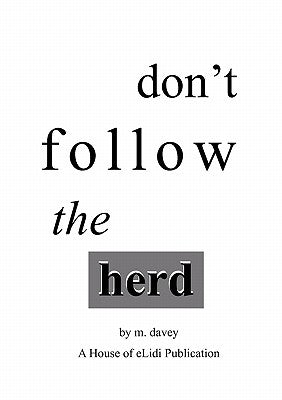 Don't Follow the Herd by Davey, M.