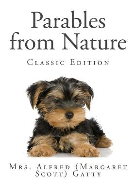 Parables from Nature (Classic Edition) by Gatty, Mrs Alfred