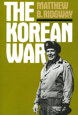 The Korean War by Ridgway, Matthew B.