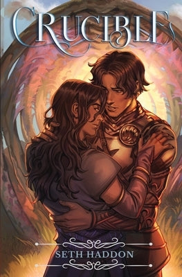 Crucible: The Prequel to Reforged by Haddon, Seth