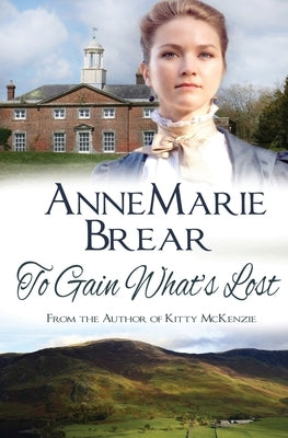 To Gain What's Lost by Brear, Annemarie