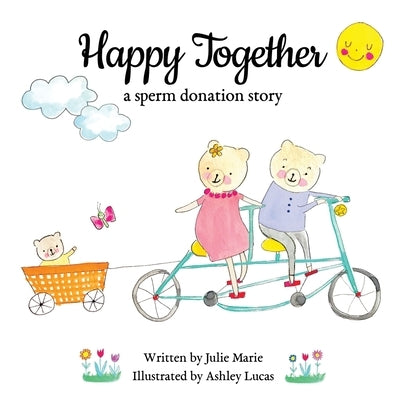 Happy Together, a sperm donation story by Lucas, Ashley
