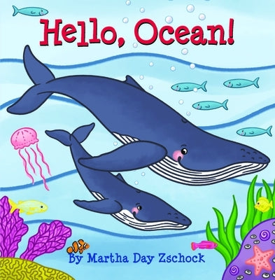 Hello, Ocean! by Zschock, Martha Day
