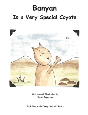 Banyan Is a Very Special Coyote by Edgerton, Karen