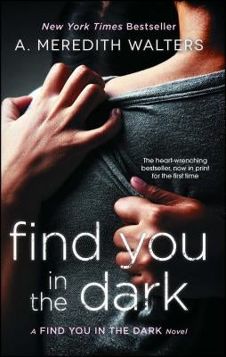 Find You in the Dark by Walters, A. Meredith