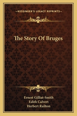 The Story Of Bruges by Gilliat-Smith, Ernest