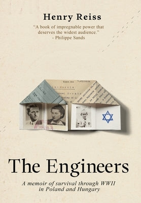 The Engineers: A memoir of survival through World War II in Poland and Hungary by Reiss, Henry