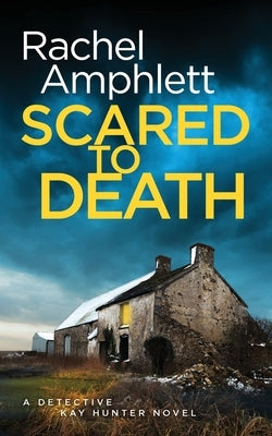 Scared to Death: A Detective Kay Hunter crime thriller by Amphlett, Rachel