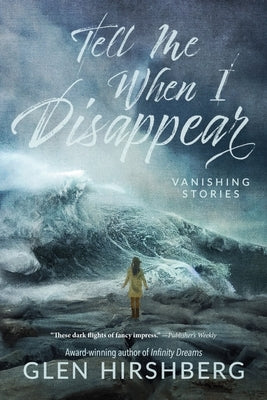 Tell Me When I Disappear by Hirshberg, Glen