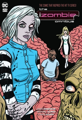 Izombie: The Complete Series Omnibus (2023 Edition) by Roberson, Chris