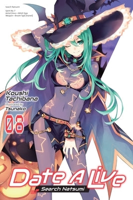 Date a Live, Vol. 8 (Light Novel): Search Natsumi Volume 8 by Tachibana, Koushi