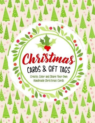 Christmas Cards & Gift Tags: Create, Color and Share Your Own Handmade Christmas Cards by Clemens, Annie