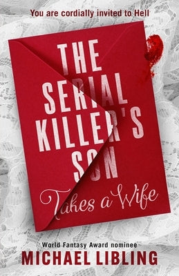 The Serial Killer's Son Takes a Wife by Libling, Michael