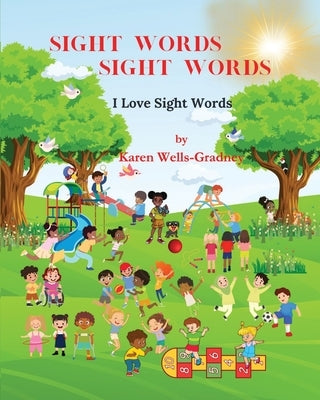 Sight Words Sight Words: I Love Sight Words by Wells-Gradney, Karen