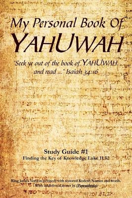 My Personal Book Of YAHUWAH Study Guide # 1: Study Guide #1 by Wilson, Glen