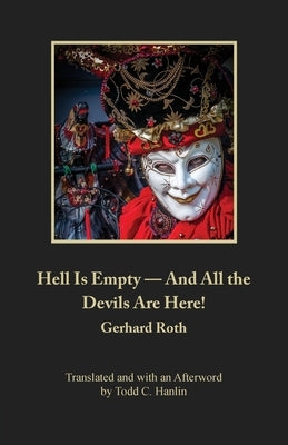 Hell Is Empty - And All the Devils Are Here! by Roth, Gerhard