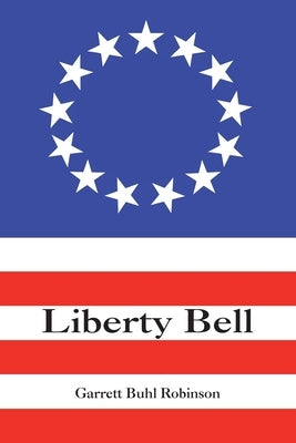 Liberty Bell by Robinson, Garrett Buhl