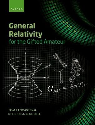 General Relativity for the Gifted Amateur by Lancaster, Tom