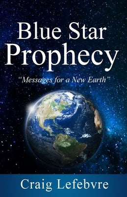 Blue Star Prophecy by Lefebvre, Craig R.