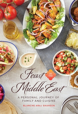 Feast in the Middle East: A Personal Journey of Family and Cuisine by Araj Shaheen, Blanche