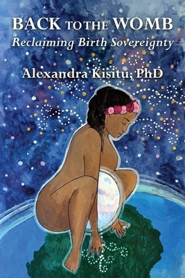 Back to the Womb by Kisitu, Alexandra