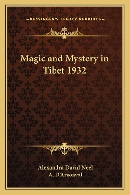 Magic and Mystery in Tibet 1932 by David Neel, Alexandra