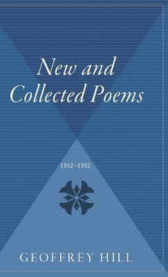 New and Collected Poems: 1952-1992 by Hill, Geoffrey