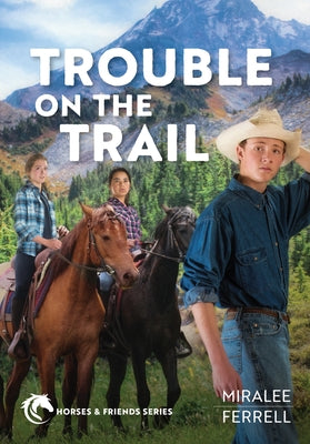Trouble on the Trail: Volume 6 by Ferrell, Miralee