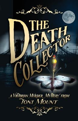 The Death Collector: A Victorian Murder Mystery by Mount, Toni