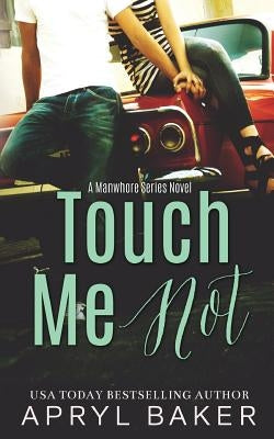 Touch Me Not by Baker, Apryl