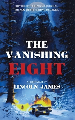 The Vanishing Eight by James, Lincoln