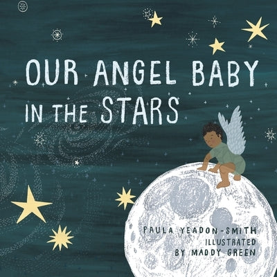 Our Angel Baby in the Stars by Yeadon- Smith, Paula