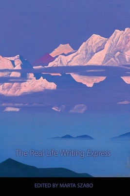 The Real Life Writing Express by Szabo, Marta