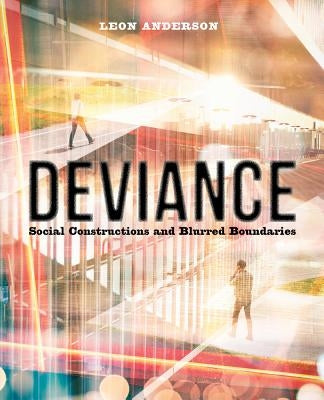 Deviance: Social Constructions and Blurred Boundaries by Anderson, Leon