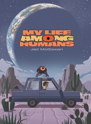 My Life Among Humans by McGowan, Jed