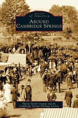 Around Cambridge Springs by Crisman, Sharon Elaine