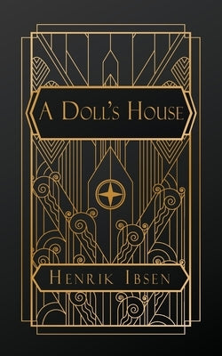 A Doll's House by Ibsen, Henrik