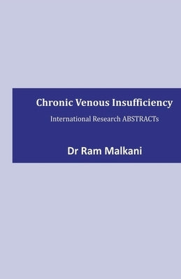 Chronic Venous Insufficiency by Malkani, Ram