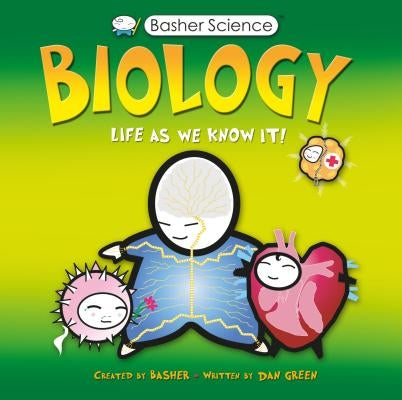 Basher Science: Biology: Life as We Know It [With Poster] by Green, Dan