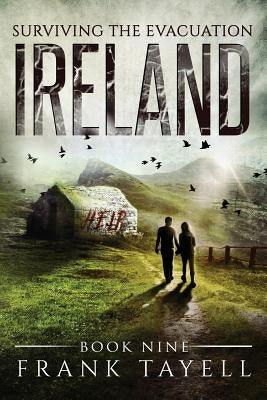 Surviving The Evacuation, Book 9: Ireland by Tayell, Frank