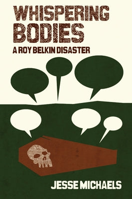 Whispering Bodies: A Roy Belkin Disaster by Michaels, Jesse