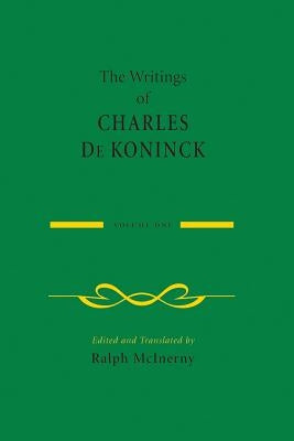 The Writings of Charles de Koninck: Volume 1 by De Koninck, Charles