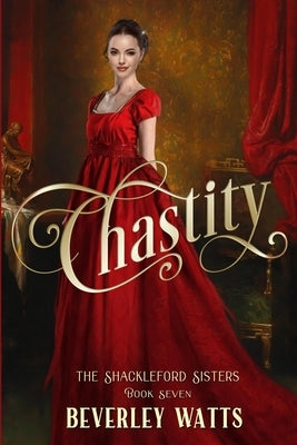 Chastity (The Shackleford Sisters Book 7) by Watts, Beverley