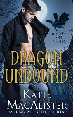 Dragon Unbound by MacAlister, Katie