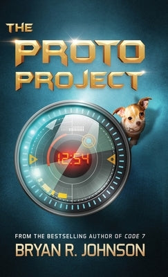 The Proto Project: A Sci-Fi Adventure of the Mind by Johnson, Bryan R.