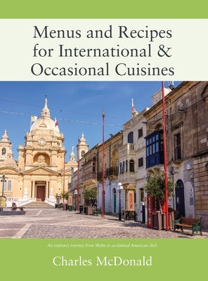 Menus and Recipes for International & Occasional Cuisines by McDonald, Charles