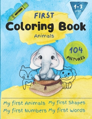 First Animals Coloring Book: For Toddlers aged 1-3 years by Imagination, Limitless