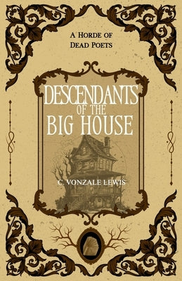 Descendants of the Big House by Lewis, C. Vonzale