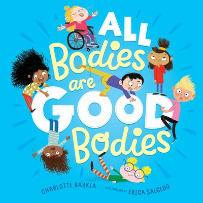 All Bodies Are Good Bodies by Barkla, Charlotte